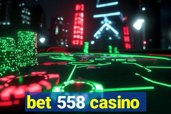 bet 558 casino